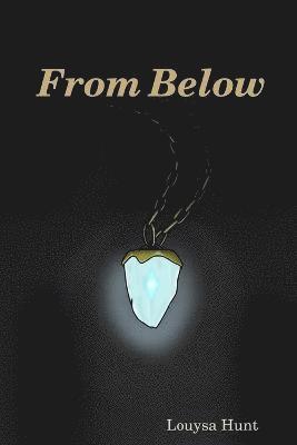 Louysa Hunt - From Below, Häftad