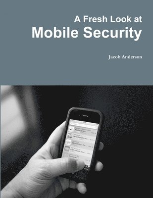 A Fresh Look at Mobile Security 1