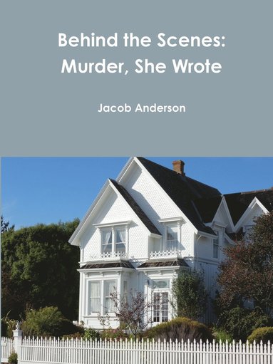 Jacob Anderson - Behind the Scenes: Murder, She Wrote, Häftad