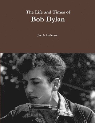 Jacob Anderson - Life and Times of Bob Dylan, Häftad
