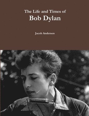 The Life and Times of Bob Dylan 1