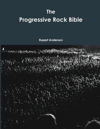 bokomslag The Progressive Rock Bible