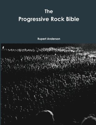 Rupert Anderson - Progressive Rock Bible, Häftad