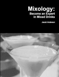 bokomslag Mixology: Become an Expert in Mixed Drinks