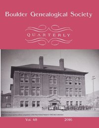 bokomslag Boulder Genealogical Society Quarterly 2016 Edition