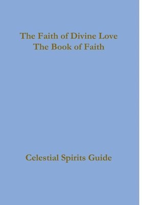 The Faith of Divine Love, a progressive faith experience 1