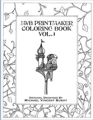 Michael Vincent Bushy - MVB Printmaker Coloring Book, Häftad