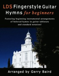 bokomslag LDS Fingerstyle Guitar Hymns for Beginners