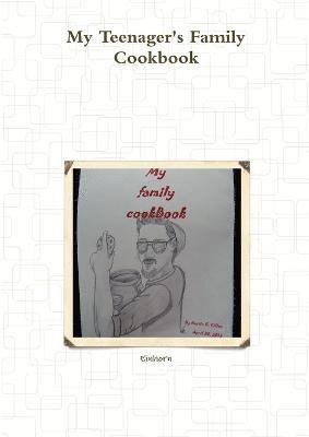 bokomslag My Teenager's Family Cookbook