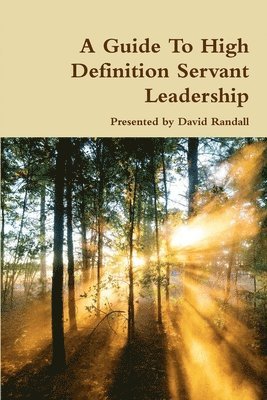 David Randall - Guide to High Definition Servant Leadership, Häftad