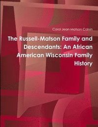 bokomslag The Russell-Matson Family and Descendants: an African American Wisconsin Family History