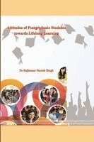 Rajkumar Suresh Singh - Attitudes of Postgraduate Students Towards Lifelong Learning, Häftad