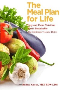 bokomslag The Meal Plan for Life:Easy and Clean Nutrition That's Sustainable