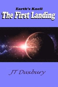 bokomslag Earth's Knell The First Landing
