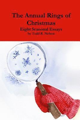 The Annual Rings of Christmas: Seven Seasonal Essays 1