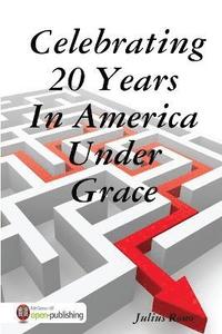 bokomslag Celebrating 20 Years in America Under Grace