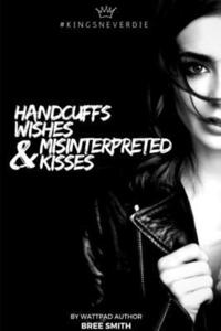 bokomslag Handcuffs, Wishes, and Misinterpreted Kisses