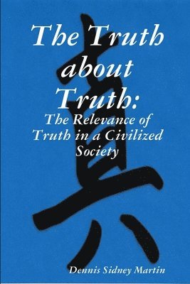 Dennis Sidney Martin - Truth About Truth, Häftad