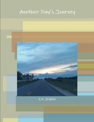 E D Johns, E. D. Johns, E.D. JOHNS - Another Day's Journey, Häftad