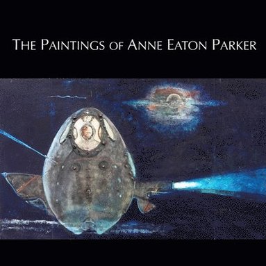 bokomslag The Paintings of Anne Eaton Parker