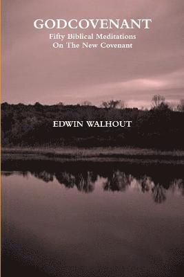 Godcovenant: Fifty Biblical Meditations on the New Covenant