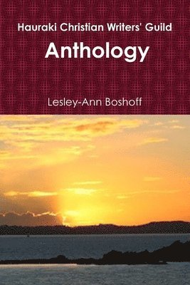 Hauraki Christian Writers' Guild: Anthology 1