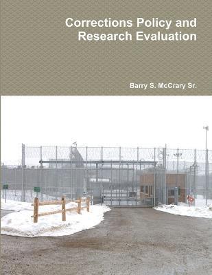 Corrections Policy and Research Evaluation 1