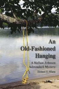 bokomslag An Old-Fashioned Hanging: A Hallum Johnson Adirondack Mystery