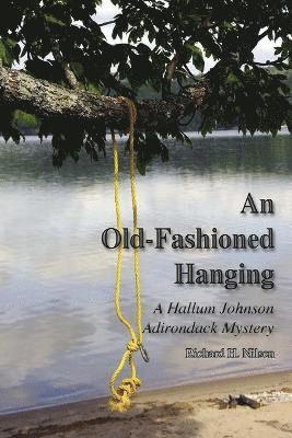 Richard H. Nilsen - Old-Fashioned Hanging: A Hallum Johnson Adirondack Mystery, Häftad