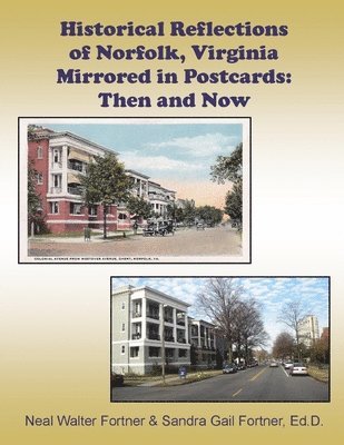 bokomslag Historical Reflections of Norfolk, Virginia Mirrored in Postcards: Then and Now