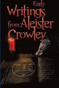 bokomslag Early Writings of Aleister Crowley