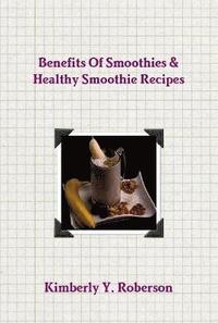 bokomslag Benefits of Smoothies & Healthy Smoothie Recipes