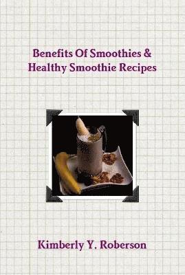 Benefits of Smoothies & Healthy Smoothie Recipes 1