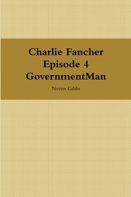 bokomslag Charlie Fancher Episode 4 Government Man