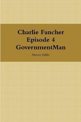 Charlie Fancher Episode 4 Government Man 1