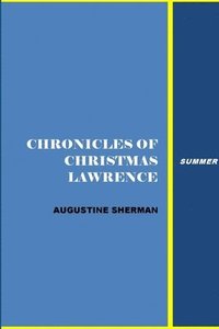bokomslag Chronicles of Christman Lawrence - Summer