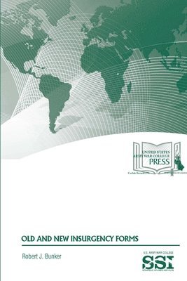 Robert J. Bunker - Old and New Insurgency Forms, Häftad