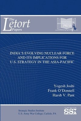 bokomslag India's Evolving Nuclear Force and its Implications for U.S. Strategy in the Asia-Pacific