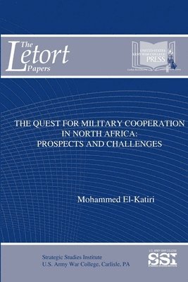 The Quest for Military Cooperation in North Africa: Prospects and Challenges 1