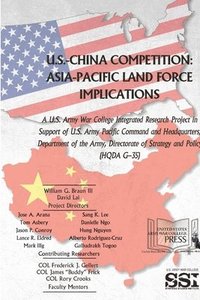bokomslag U.S.-China Competition: Asia-Pacific Land Force Implications