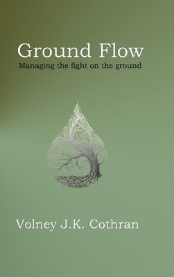 Volney Cothran - Ground Flow, Inbunden