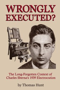 bokomslag Wrongly Executed? - the Long-Forgotten Context of Charles Sberna's 1939 Electrocution