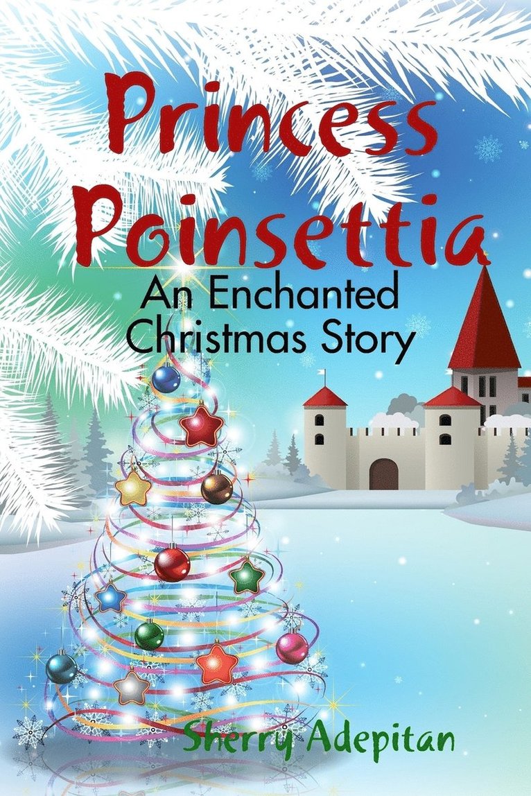 Princess Poinsettia: an Enchanted Christmas Story 1