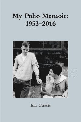 bokomslag My Polio Memoir: 1953-2016