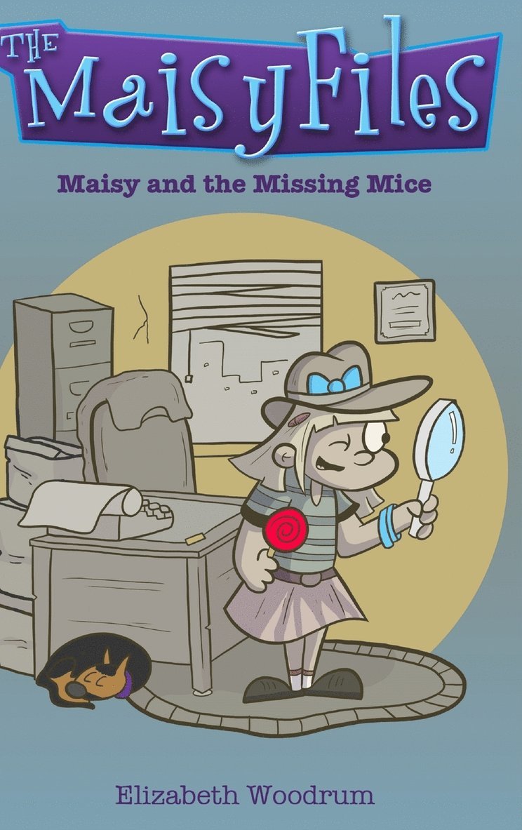 Maisy and the Missing Mice (the Maisy Files Book 1) 1