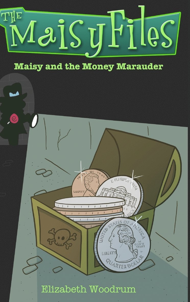 Maisy and the Money Marauder (the Maisy Files Book 2) 1