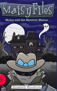 bokomslag Maisy and the Mystery Manor (the Maisy Files Book 3)