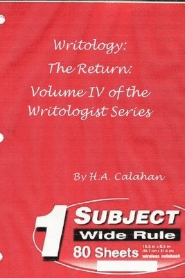 Writology: the Return: Volume Iv of the Writologist Series 1