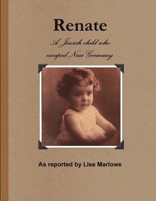 bokomslag Renate: the Jewish Child Who Escaped Nazi Germany