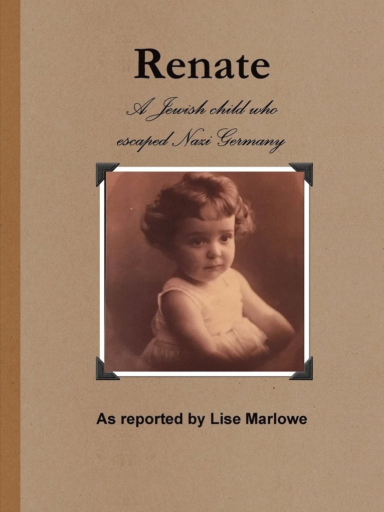 Renate: the Jewish Child Who Escaped Nazi Germany 1